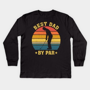 Mens Best Dad By Par Golf Lover Gift For Men Funny Father's Day Kids Long Sleeve T-Shirt